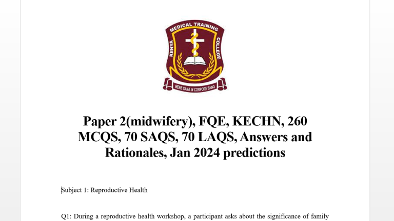 Paper 2(midwifery), FQE, KECHN, 260 MCQS, 70 SAQS, 70 LAQS, Answers and Rationales, Jan 2024 predictions