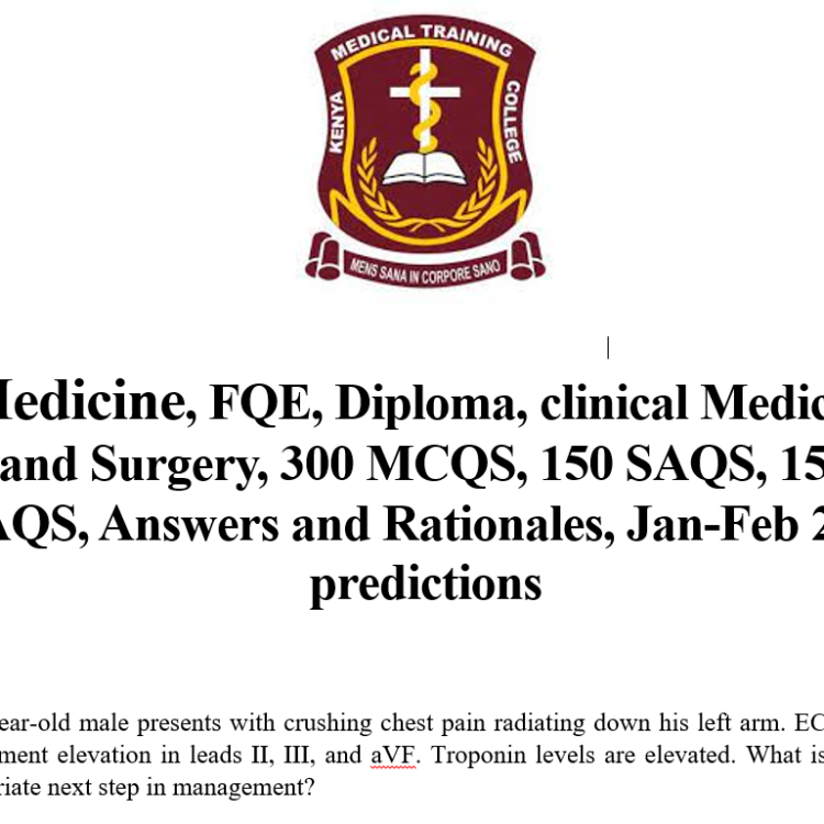 Medicine, FQE, Diploma, clinical Medicine and Surgery, 300 MCQS, 150 SAQS, 150 LAQS, Answers and Rationales, Jan-Feb 2024 predictions