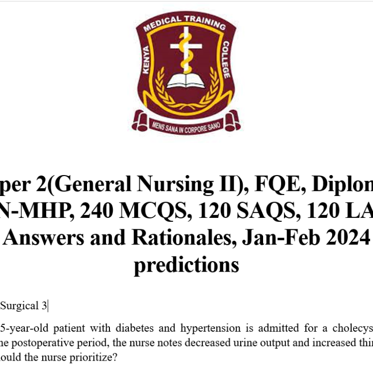 Paper 2(General Nursing II), FQE, Diploma, KRN-MHP, 240 MCQS, 120 SAQS, 120 LAQS, Answers and Rationales, Jan-Feb 2024 predictions