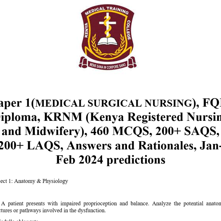 Paper 1(MEDICAL SURGICAL NURSING), FQE, Diploma, KRNM (Kenya Registered Nursing and Midwifery), 460 MCQS, 200+ SAQS, 200+ LAQS, Answers and Rationales, Jan-Feb 2024 predictions