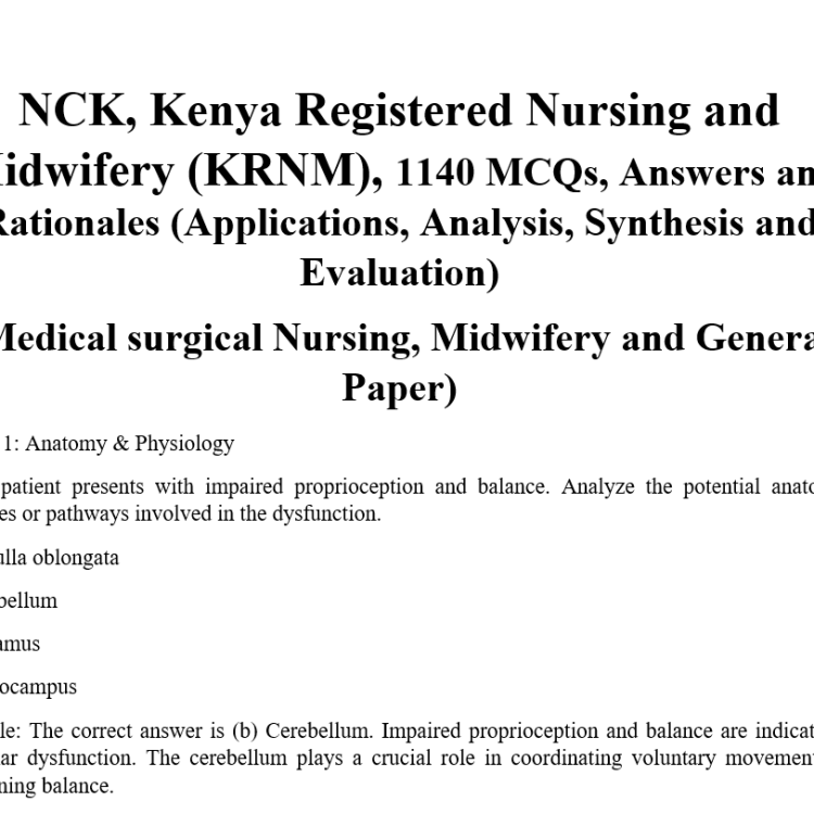 NCK, Kenya Registered Nursing and Midwifery (KRNM), 1140 MCQs, Answers and Rationales (Applications, Analysis, Synthesis and Evaluation) (Medical surgical Nursing, Midwifery and General Paper)