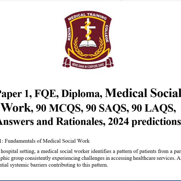 Paper 1, FQE, Diploma, Medical Social Work, 90 MCQS, 90 SAQS, 90 LAQS, Answers and Rationales, 2024 predictions