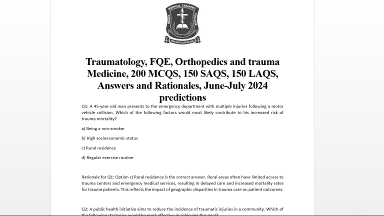 Traumatology, FQE, Orthopedics and trauma Medicine, 200 MCQS, 150 SAQS, 150 LAQS, Answers and Rationales, June-July 2024 predictions