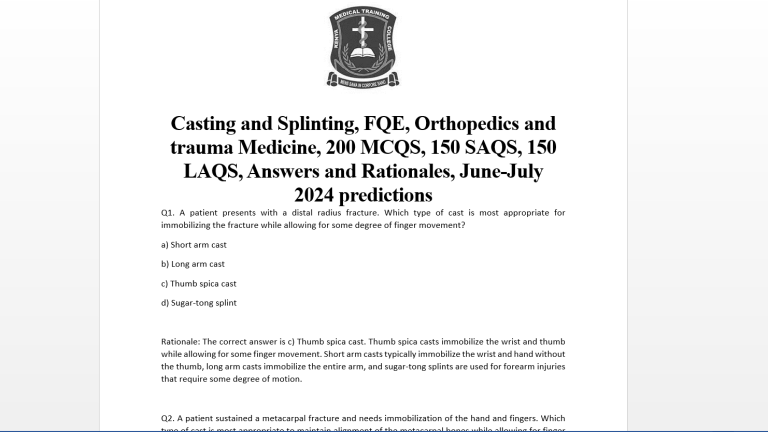 Casting and Splinting, FQE, Orthopedics and trauma Medicine, 200 MCQS, 150 SAQS, 150 LAQS, Answers and Rationales, June-July 2024 predictions