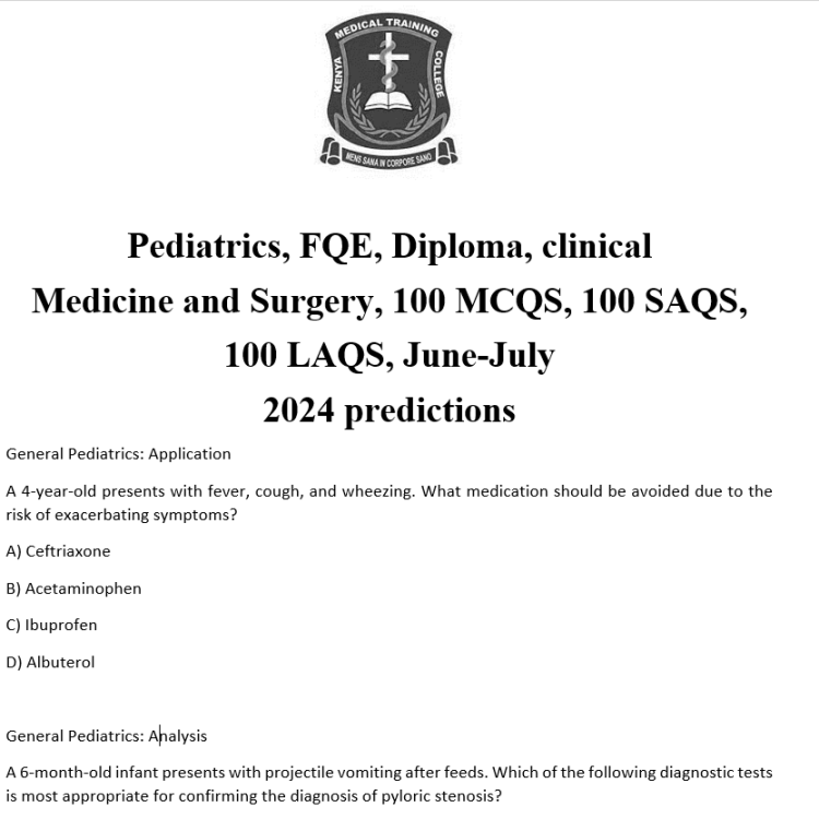 Pediatrics, FQE, Diploma, clinical Medicine and Surgery, 100 MCQS, 100 SAQS, 100 LAQS, June-July 2024 predictions