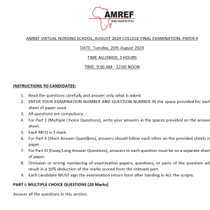 AMREF VIRTUAL NURSING SCHOOL, AUGUST 2024 COLLEGE FINAL EXAMINATION: PAPER 4