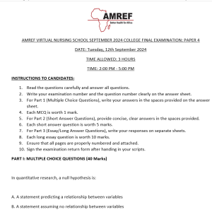 AMREF VIRTUAL NURSING SCHOOL SEPTEMBER 2024 COLLEGE FINAL EXAMINATION: PAPER 4