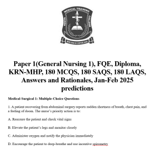 Paper 1(General Nursing 1), FQE, Diploma, KRN-MHP, 180 MCQS, 180 SAQS, 180 LAQS, Answers and Rationales, Jan-Feb 2025 predictions