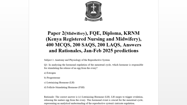 Paper 2(Midwifery), FQE, Diploma, KRNM (Kenya Registered Nursing and Midwifery), 400 MCQS, 200 SAQS, 200 LAQS, Answers and Rationales, Jan-Feb 2025 predictions