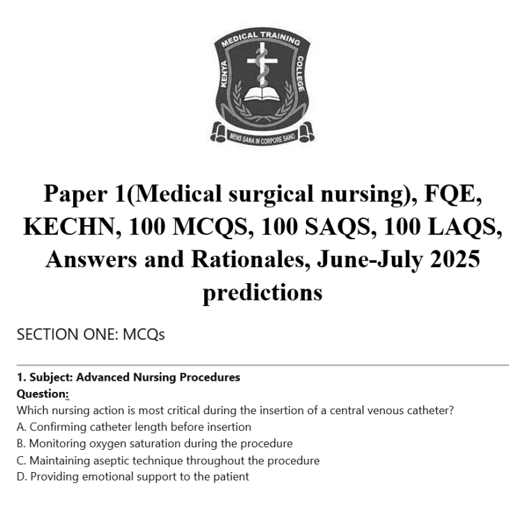 Paper 1(Medical surgical nursing), FQE, KECHN, 100 MCQS, 100 SAQS, 100 LAQS, Answers and Rationales, June-July 2025 predictions